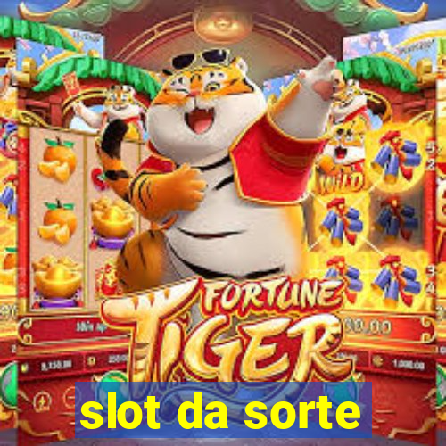 slot da sorte