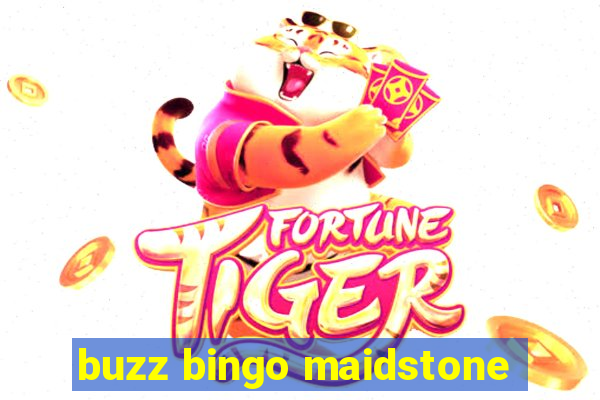 buzz bingo maidstone