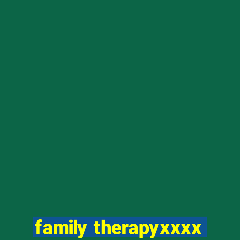 family therapyxxxx