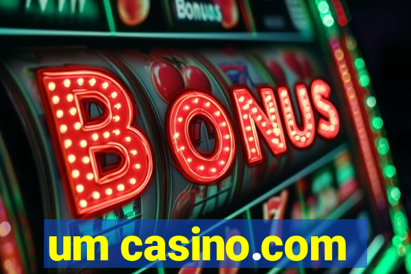 um casino.com