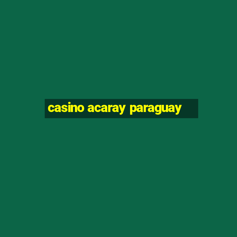 casino acaray paraguay