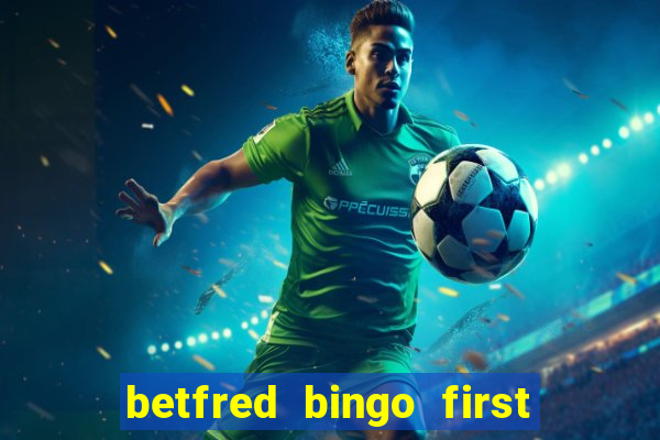 betfred bingo first deposit bonus