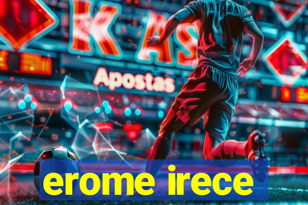 erome irece