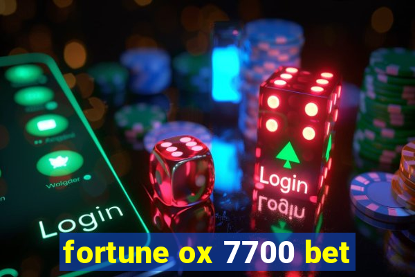 fortune ox 7700 bet