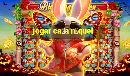 jogar ca莽a n铆quel