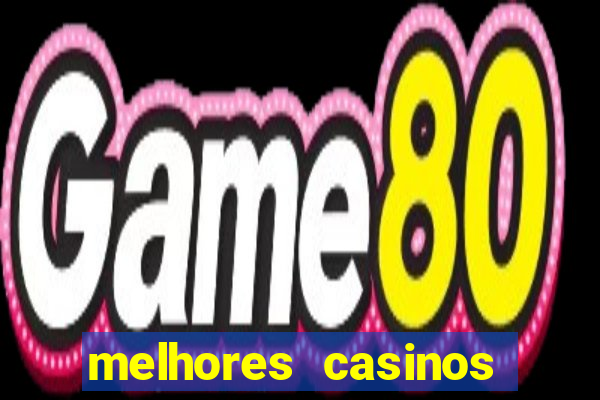 melhores casinos online com bónus de registo