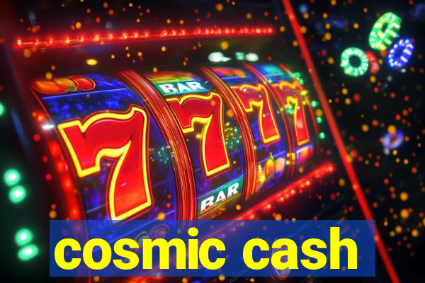 cosmic cash