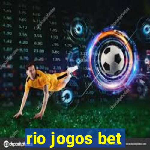 rio jogos bet