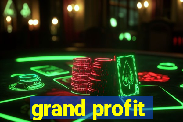 grand profit