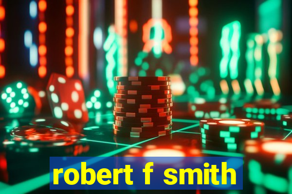 robert f smith