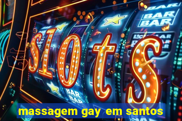 massagem gay em santos