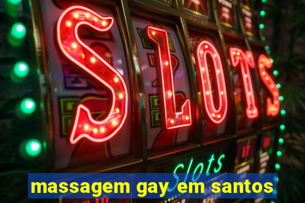 massagem gay em santos