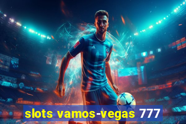 slots vamos-vegas 777