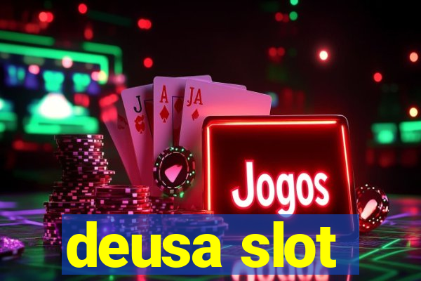 deusa slot