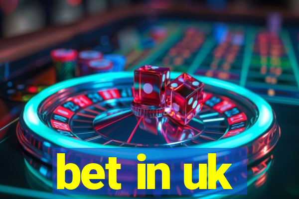 bet in uk