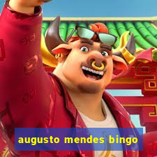 augusto mendes bingo