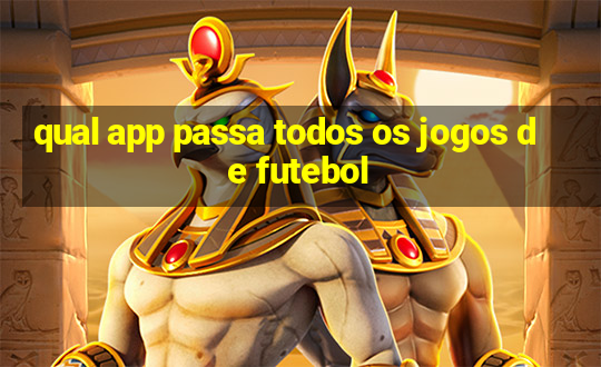 qual app passa todos os jogos de futebol