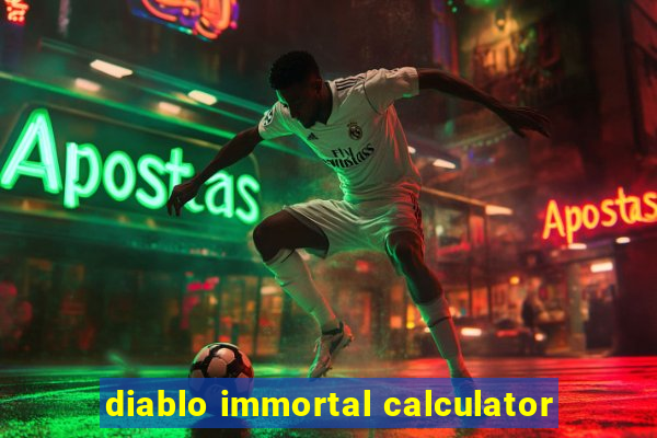 diablo immortal calculator