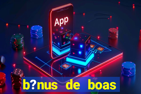 b?nus de boas vindas betano