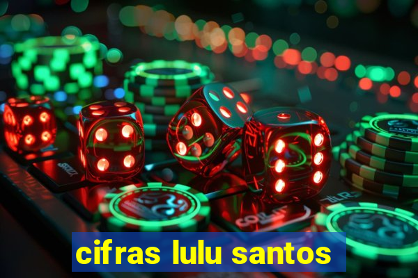 cifras lulu santos