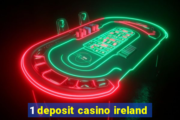 1 deposit casino ireland