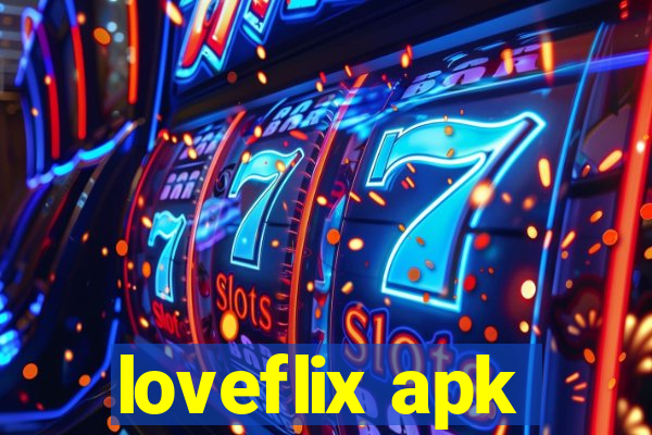 loveflix apk