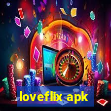 loveflix apk