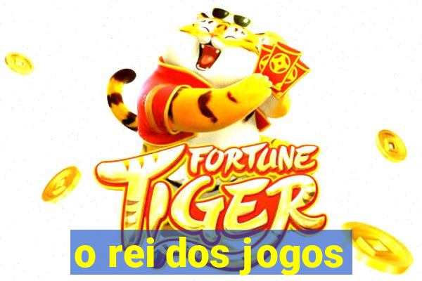 o rei dos jogos