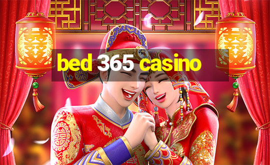 bed 365 casino