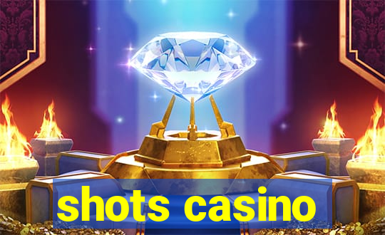 shots casino