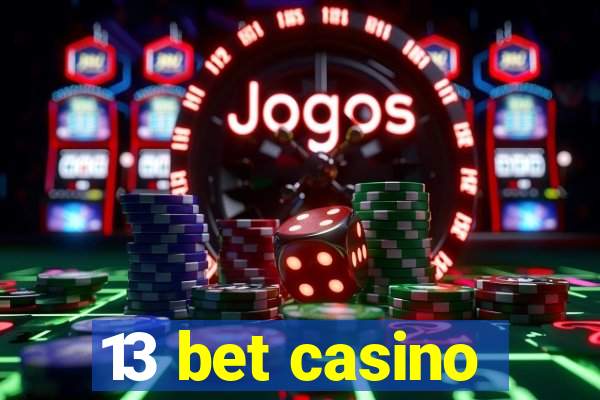 13 bet casino