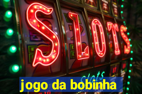 jogo da bobinha