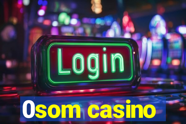 0som casino