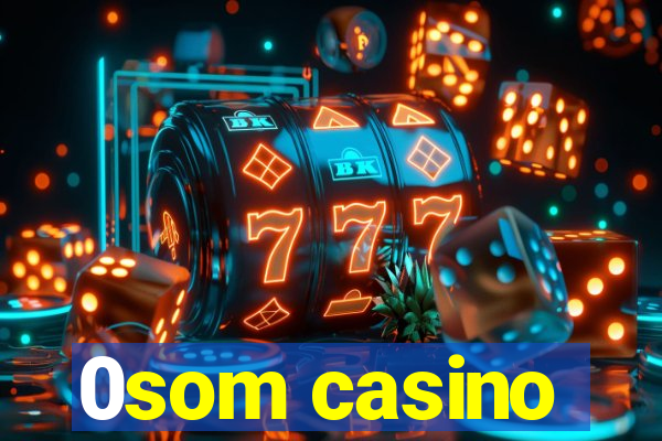 0som casino