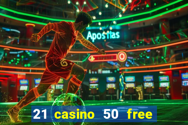 21 casino 50 free spins book of dead