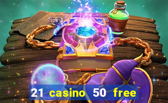 21 casino 50 free spins book of dead