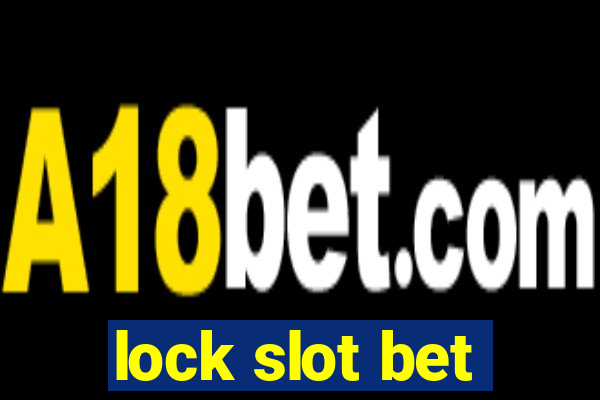 lock slot bet