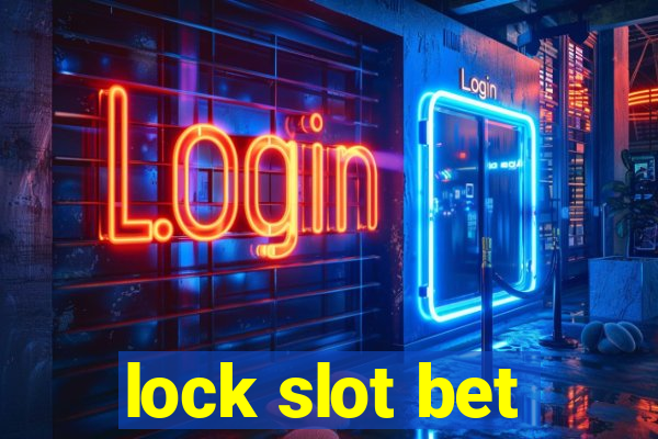 lock slot bet