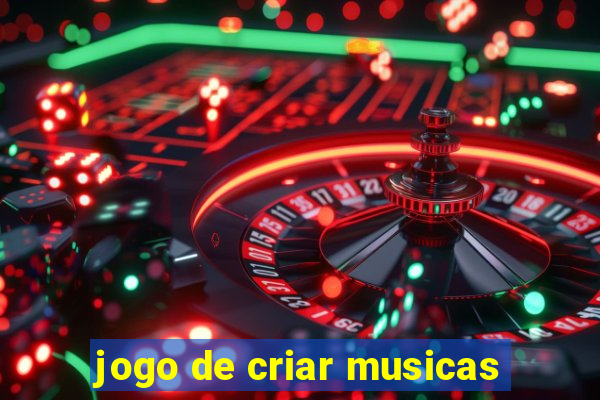 jogo de criar musicas