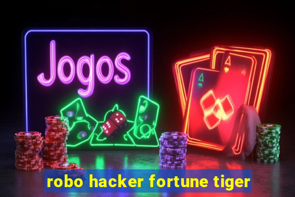 robo hacker fortune tiger