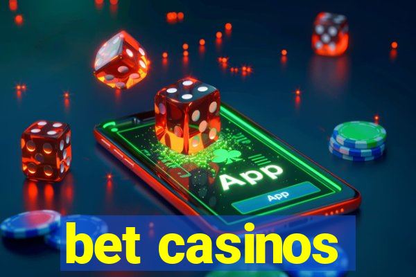 bet casinos