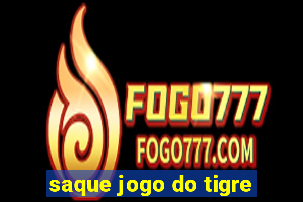 saque jogo do tigre