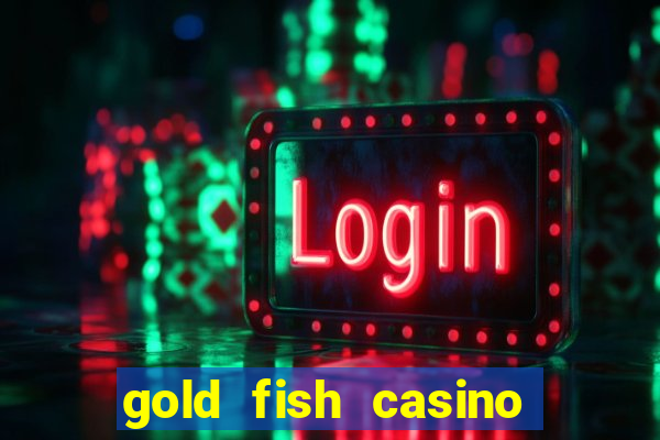 gold fish casino slot games