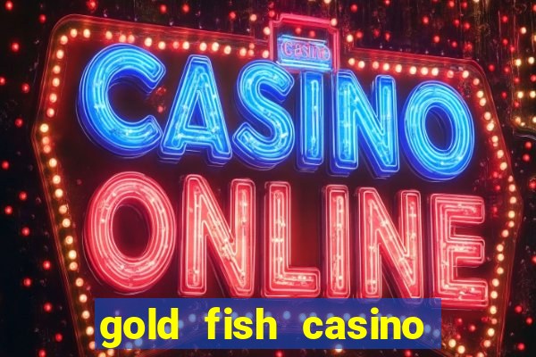 gold fish casino slot games