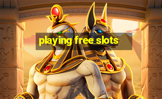 playing free slots