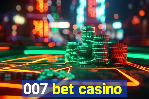 007 bet casino