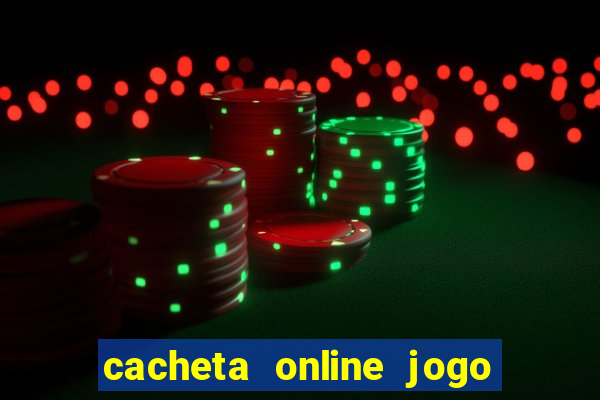 cacheta online jogo de cartas