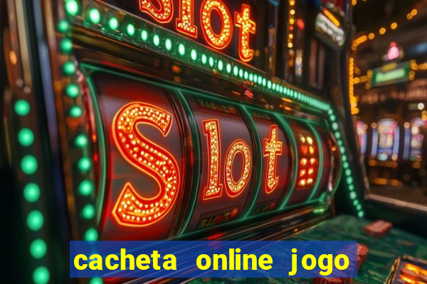 cacheta online jogo de cartas