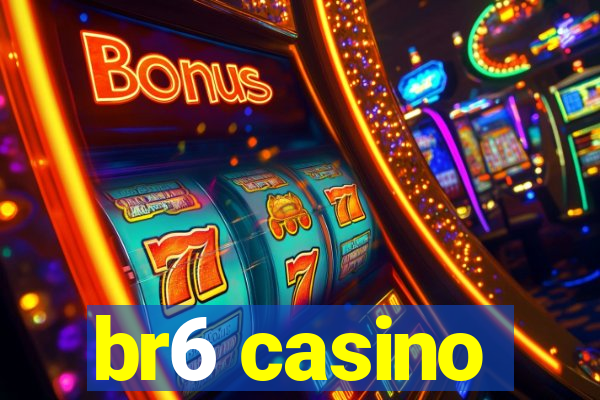 br6 casino