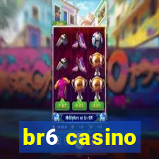 br6 casino